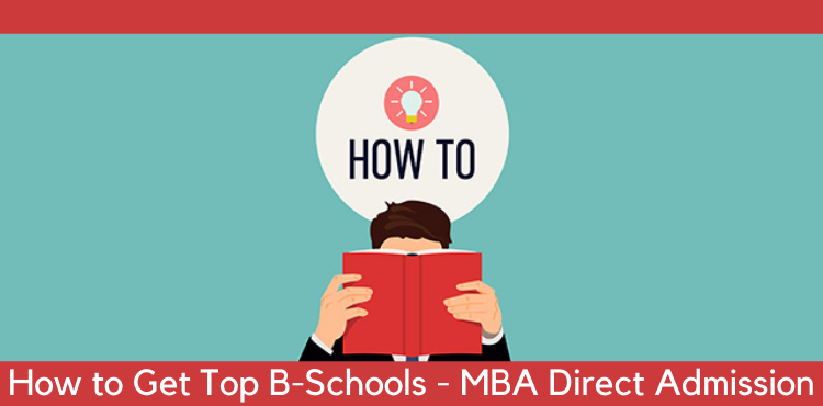 How to Get Top B-Schools MBA Direct Admission?