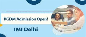 IMI New Delhi PGDM Program Direct Admission